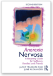Anorexia Nervosa - A Recovery Guide for Sufferers, Families and Friends