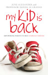 My Kid is Back - Empowering Parents to Beat Anorexia Nervosa